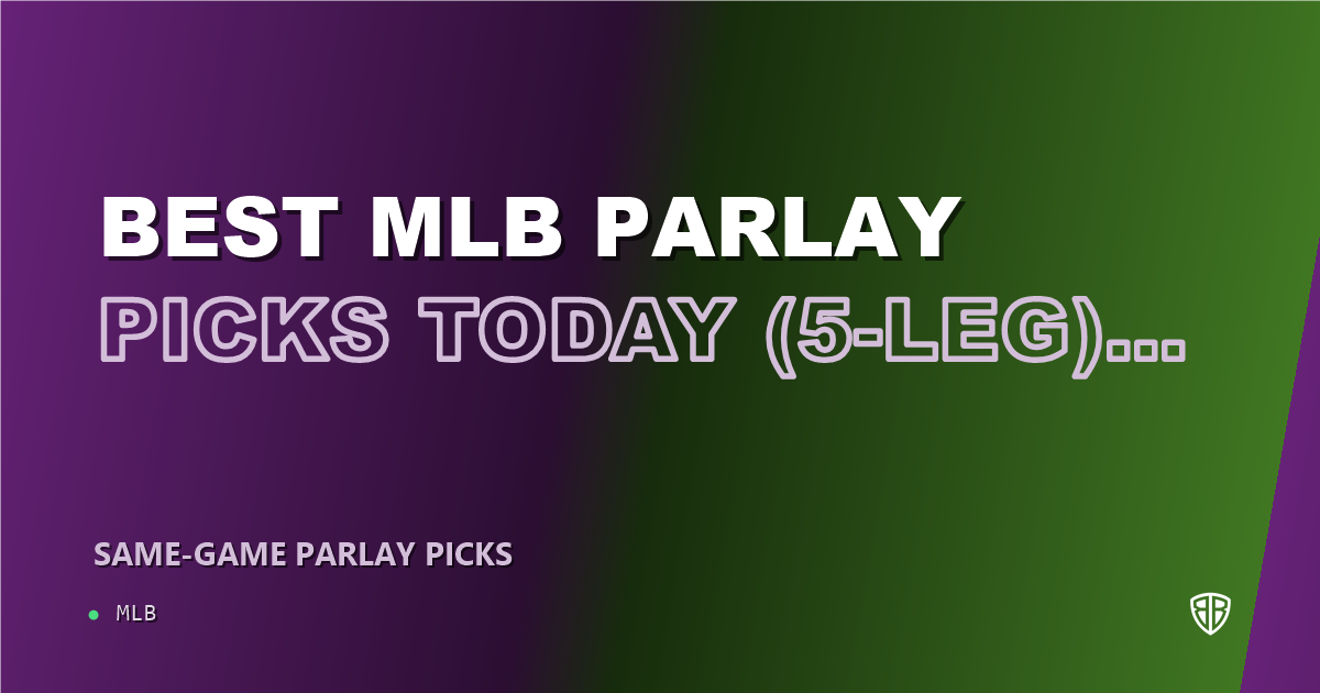 Best MLB Parlay Picks Today, Wednesday 07/30 (5-Leg)