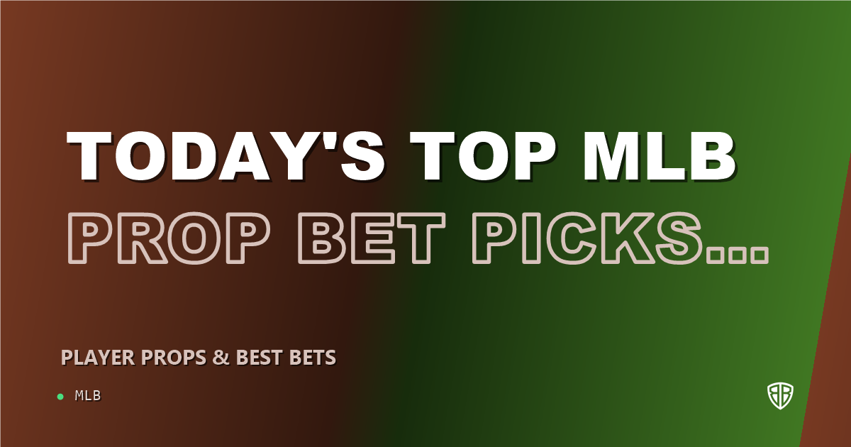 Today's Top MLB Prop Bet Picks & Predictions, Wednesday 07/30: Best Value Bets