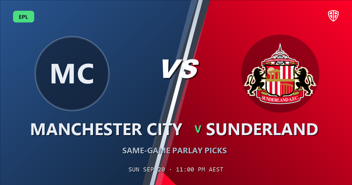 Manchester City vs Sunderland Prediction & Same Game Parlay picks Top SGP: High-Value Opportunity