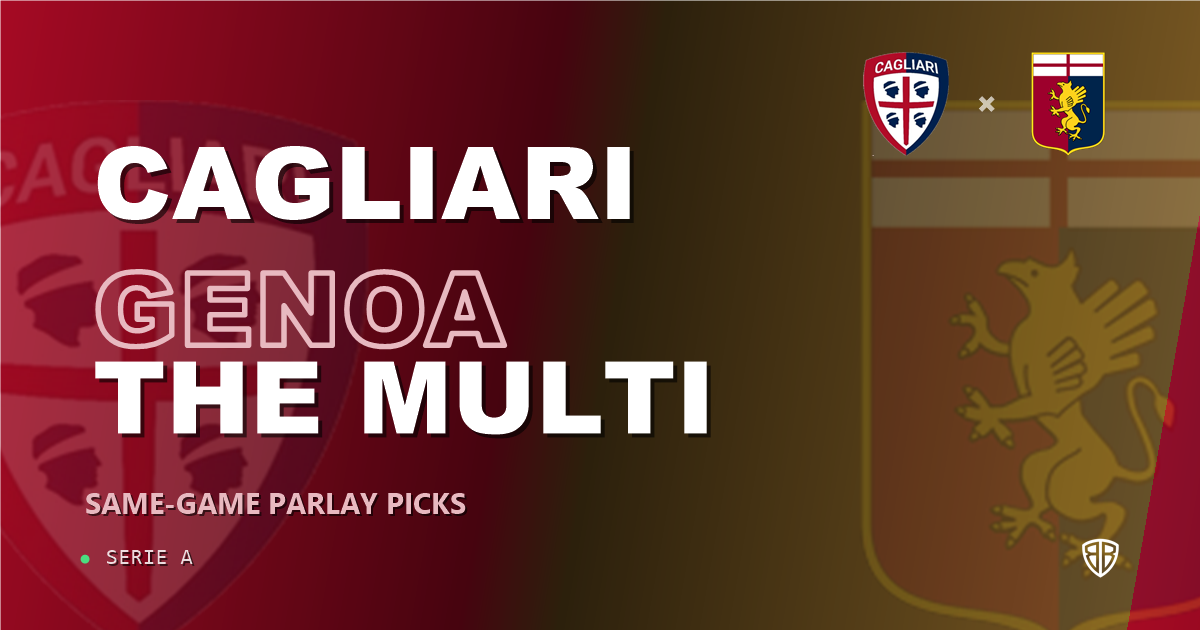 Cagliari vs Genoa Prediction & Same Game Parlay picks Top SGP: Our Expert Serie A Analysis