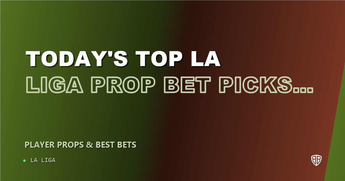 Today's Top La Liga Prop Bet Picks & Predictions, Thursday 09/17 (Fernando Calero Highlights): Smart Player Wagers