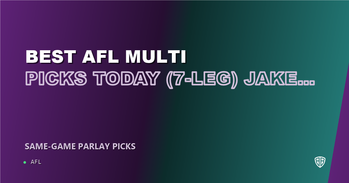 AFL news: Best AFL Multi Picks Today, Saturday 08/09 (7-Leg) Jake Melksham Prop Focus: Maximize Your Winnings