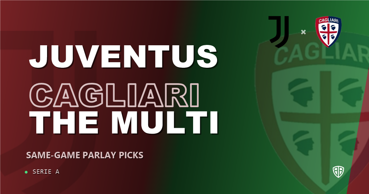 Juventus vs Cagliari Prediction & Same Game Parlay picks Top SGP: Our Expert Serie A Analysis