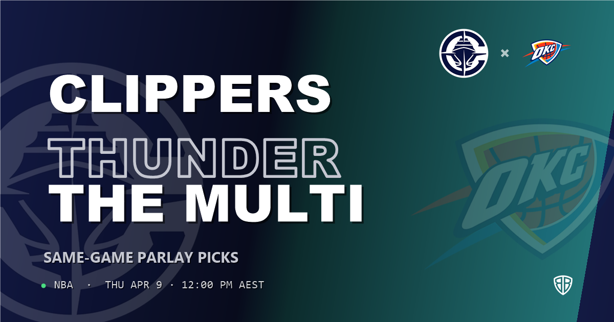 Los Angeles Clippers vs Oklahoma City Thunder Prediction & Same Game Parlay picks Value Parlay: Smart Betting Angles