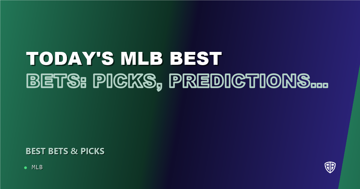 Today's MLB Best Bets: Picks, Predictions and Odds for ALL Games on Monday 08/04