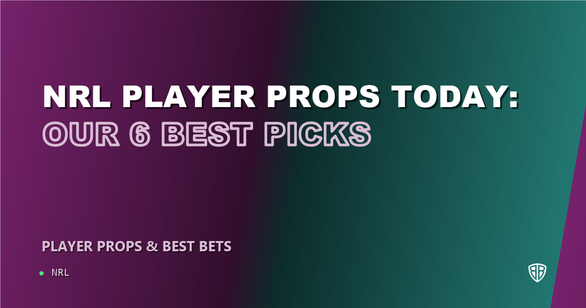 NRL player props today: our 6 best picks (September 2, 2026)