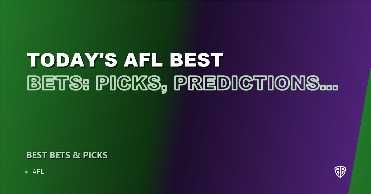 Today's AFL Best Bets: Picks, Predictions and Odds (Saturday 05/31 Round)