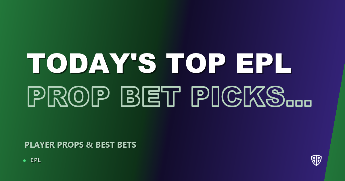 Today's Top EPL Prop Bet Picks & Predictions, Sunday 09/20 (Kevin Danso Highlights): Smart Player Wagers