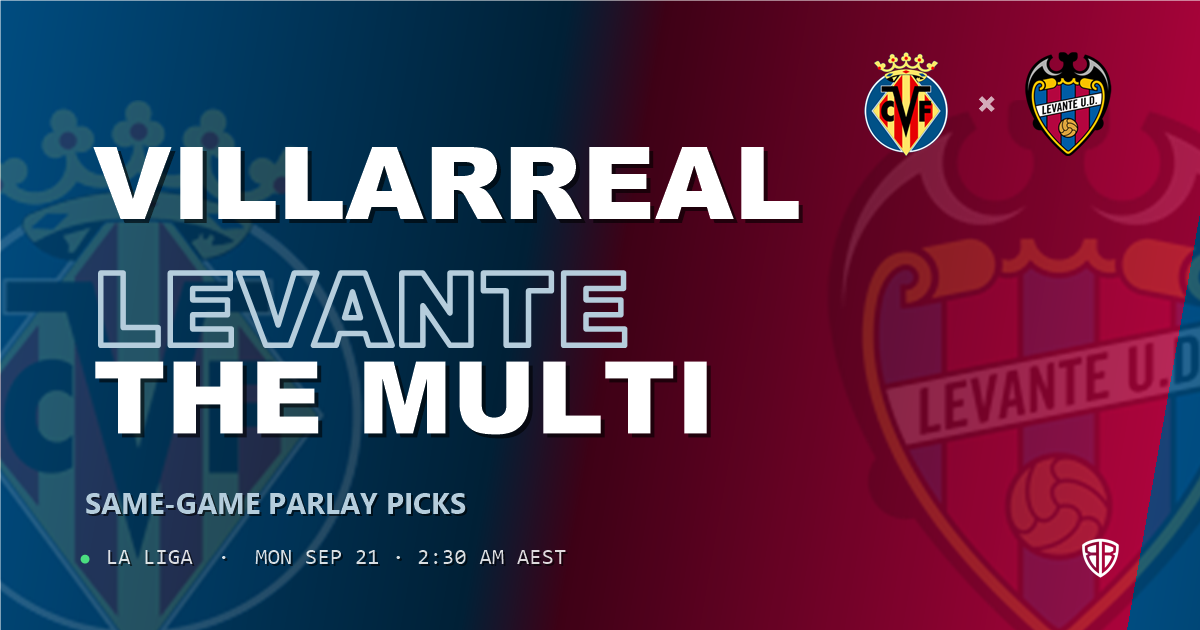 Villarreal vs Levante Prediction & Same Game Parlay picks Top SGP: Our Expert La Liga Analysis