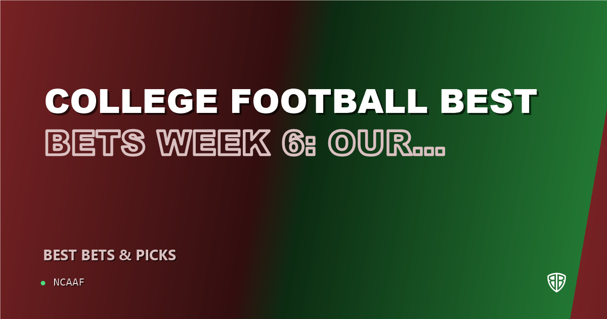 College Football Best Bets Week 6: Our Top 8 Picks (2026)