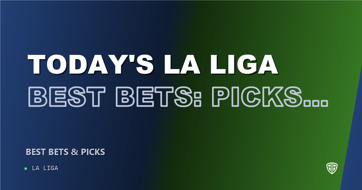 Today's La Liga Best Bets: Picks, Predictions and Odds for ALL Games on Wednesday 09/23
