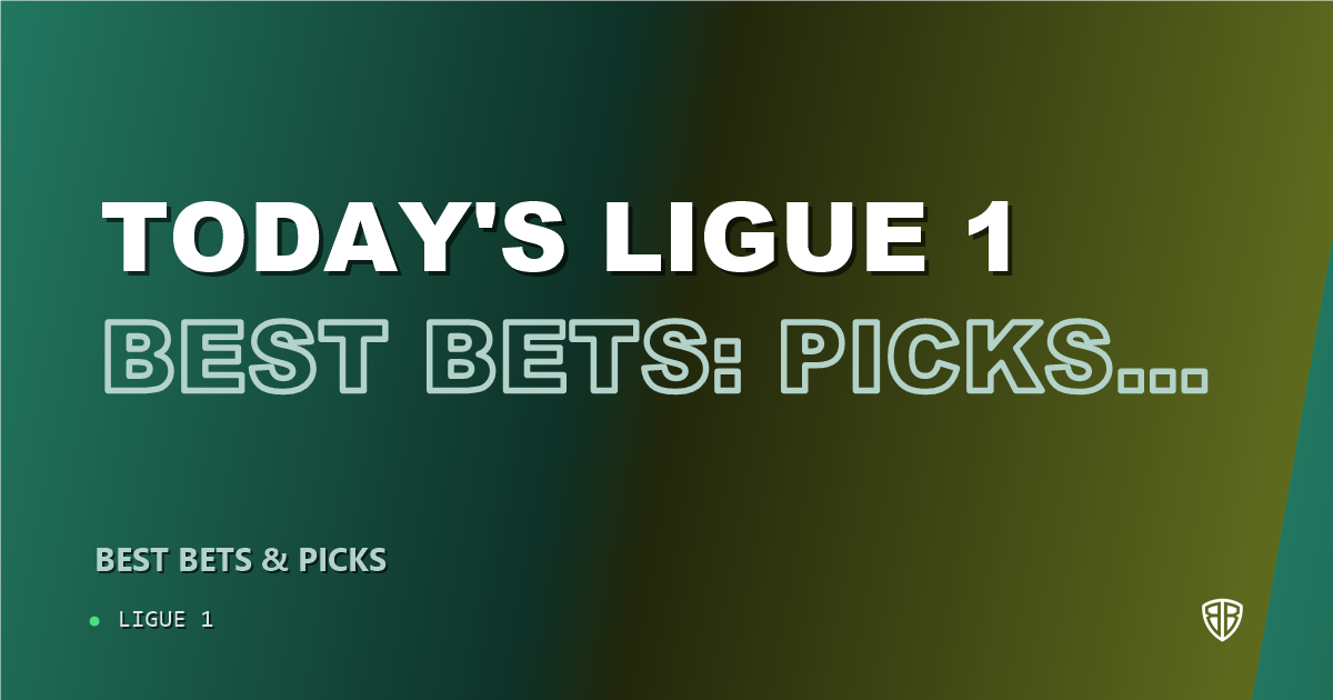 Today's Ligue 1 Best Bets: Picks, Predictions and Odds for ALL Games on Thursday 09/24