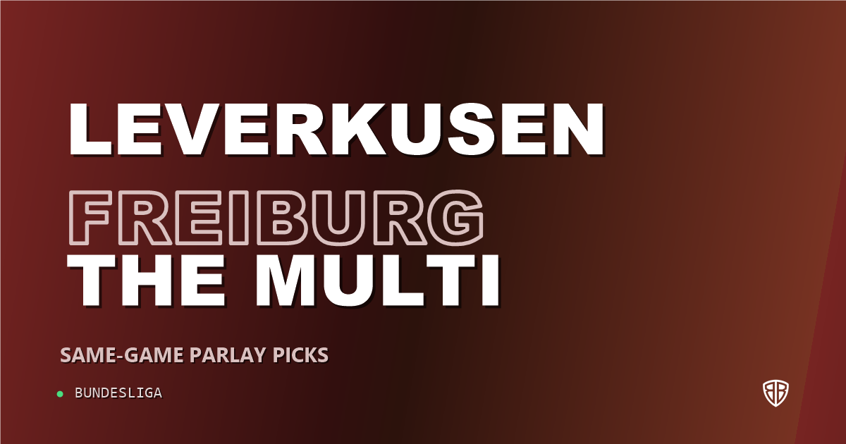 Bayer Leverkusen vs SC Freiburg Prediction & Same Game Parlay picks Value Parlay: High-Value Opportunity