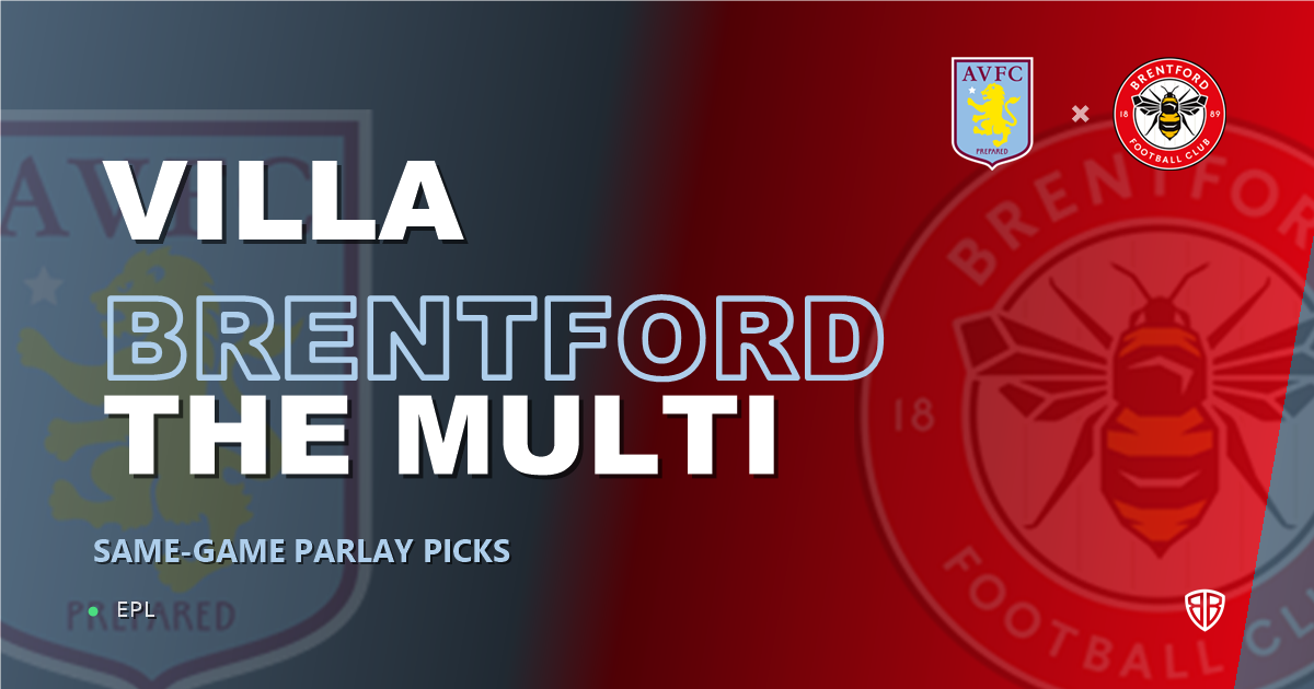 Aston Villa vs Brentford Prediction & Same Game Parlay picks Top SGP: Smart Betting Angles