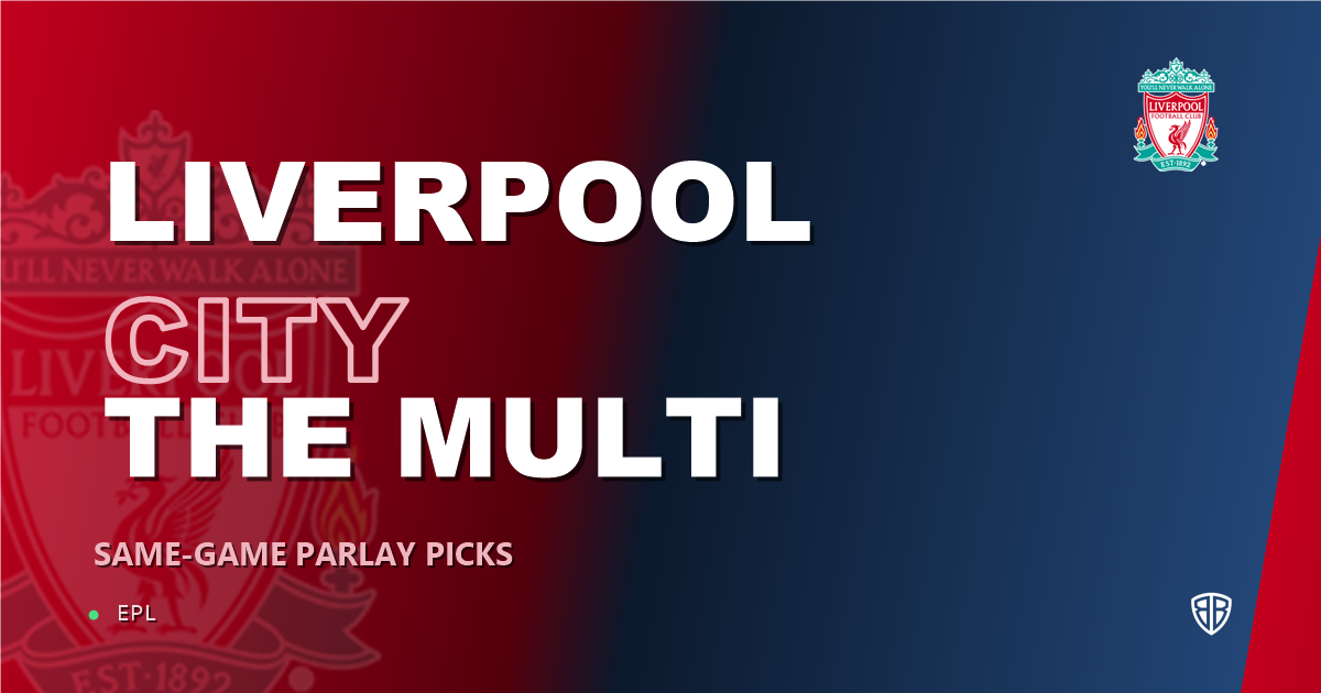 Liverpool vs Manchester City Prediction & Same Game Parlay picks Value Parlay: High-Value Opportunity