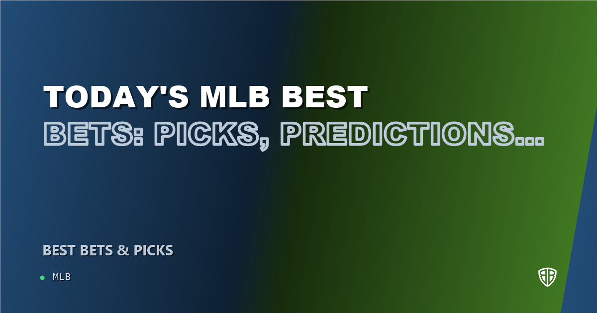 Today's MLB Best Bets: Picks, Predictions and Odds for ALL Games on Saturday 08/09