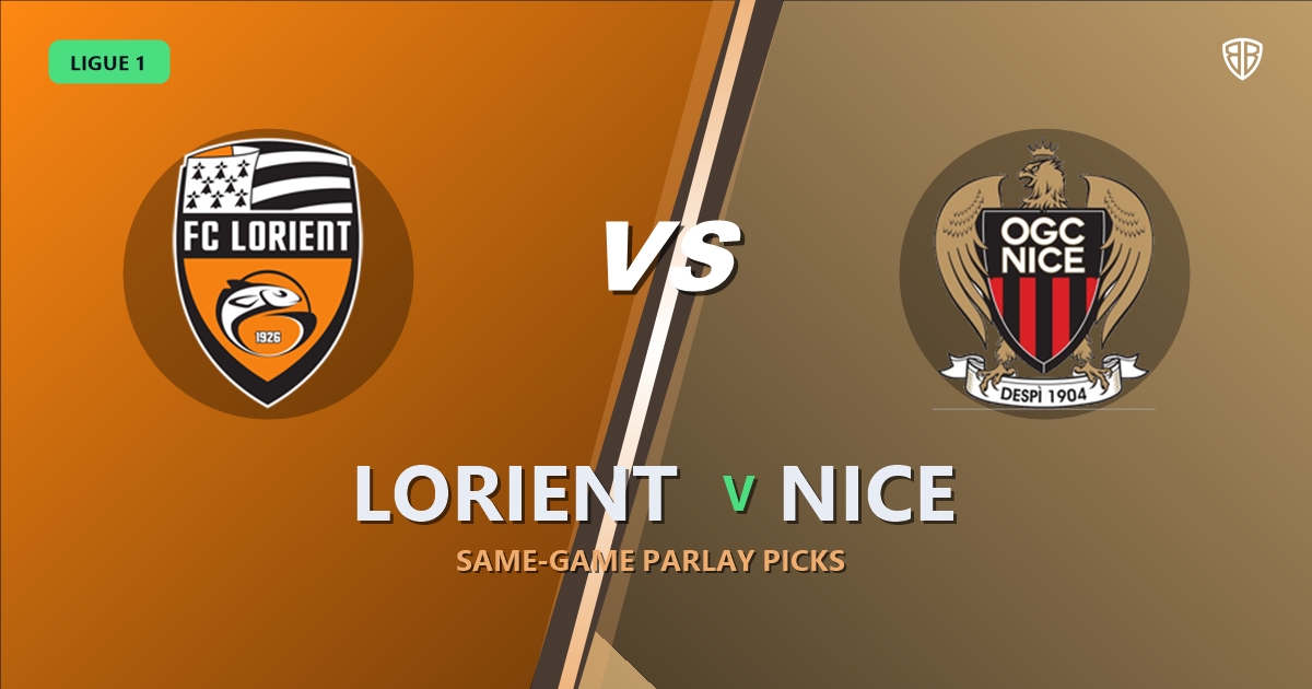 Lorient vs Nice Prediction & Same Game Parlay picks Top SGP: Smart Betting Angles