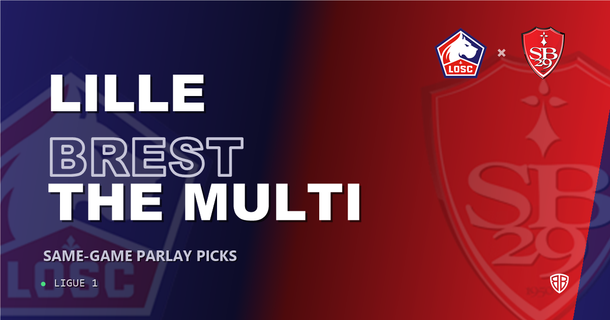 Lille vs Brest Prediction & Same Game Parlay picks Value Parlay: Smart Betting Angles