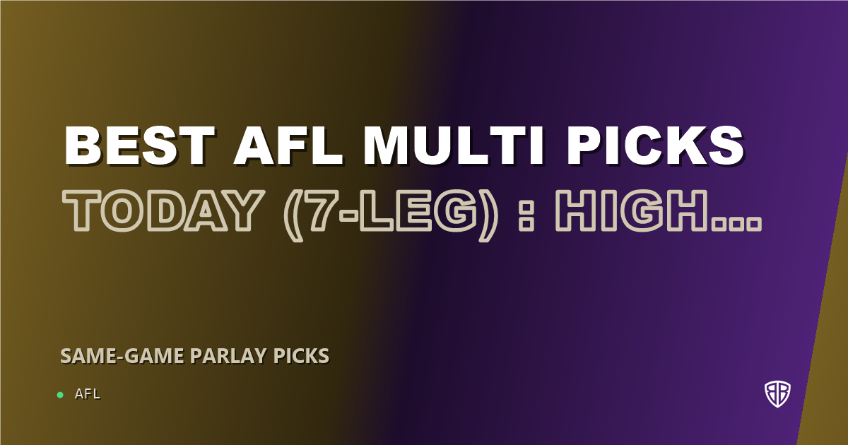 AFL news: Best AFL Multi Picks Today, Wednesday 09/17 (7-Leg) : High Probability Plays