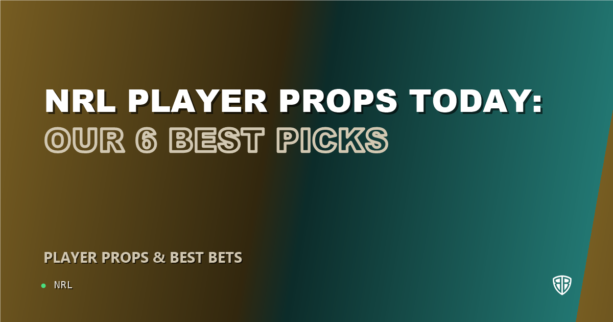 NRL player props today: our 6 best picks (September 5, 2026)