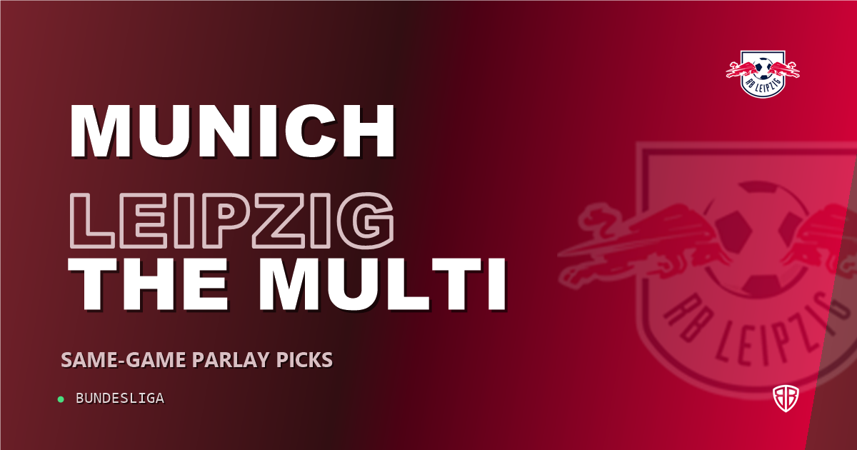 Bayern Munich vs RB Leipzig Prediction & Same Game Parlay picks Value Parlay: Don't Miss These Odds