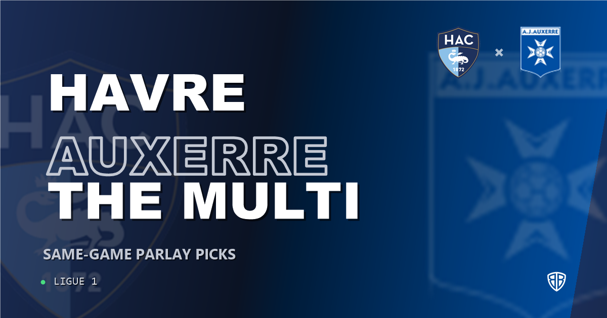 Le Havre vs Auxerre Prediction & Same Game Parlay picks Value Parlay: Analytics Breakdown