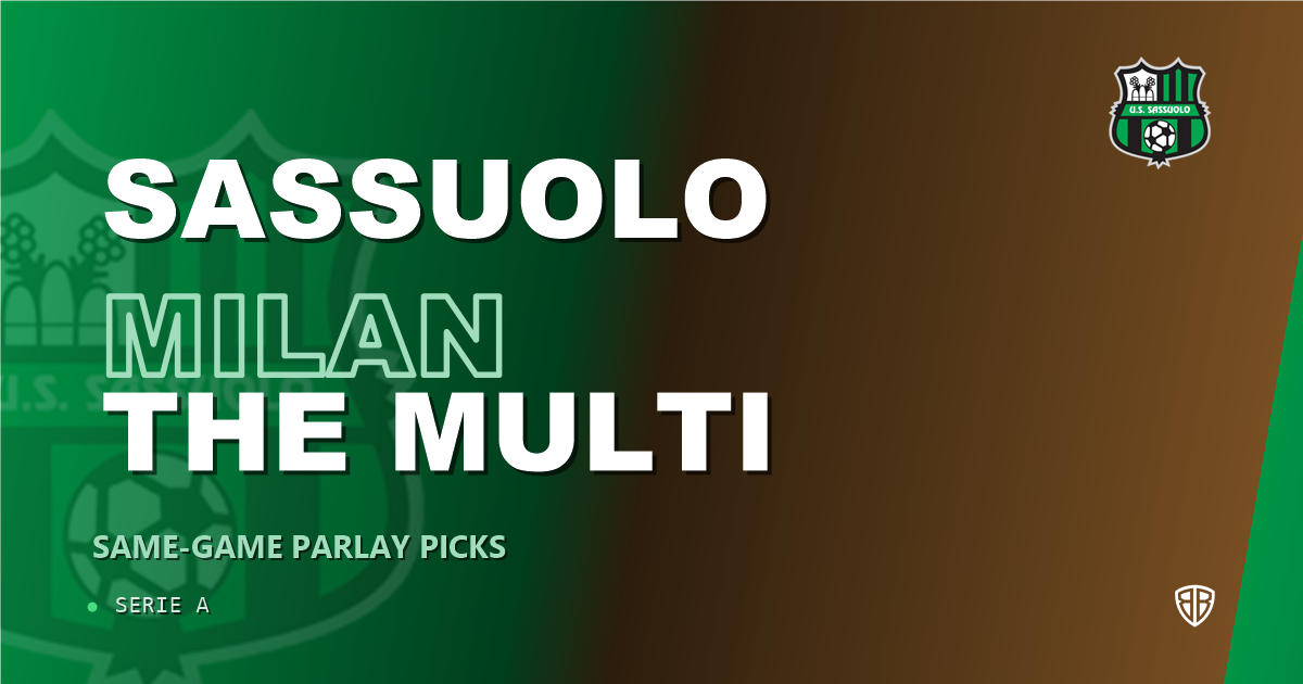 Sassuolo vs AC Milan Prediction & Same Game Parlay picks Top SGP: Our Expert Serie A Analysis