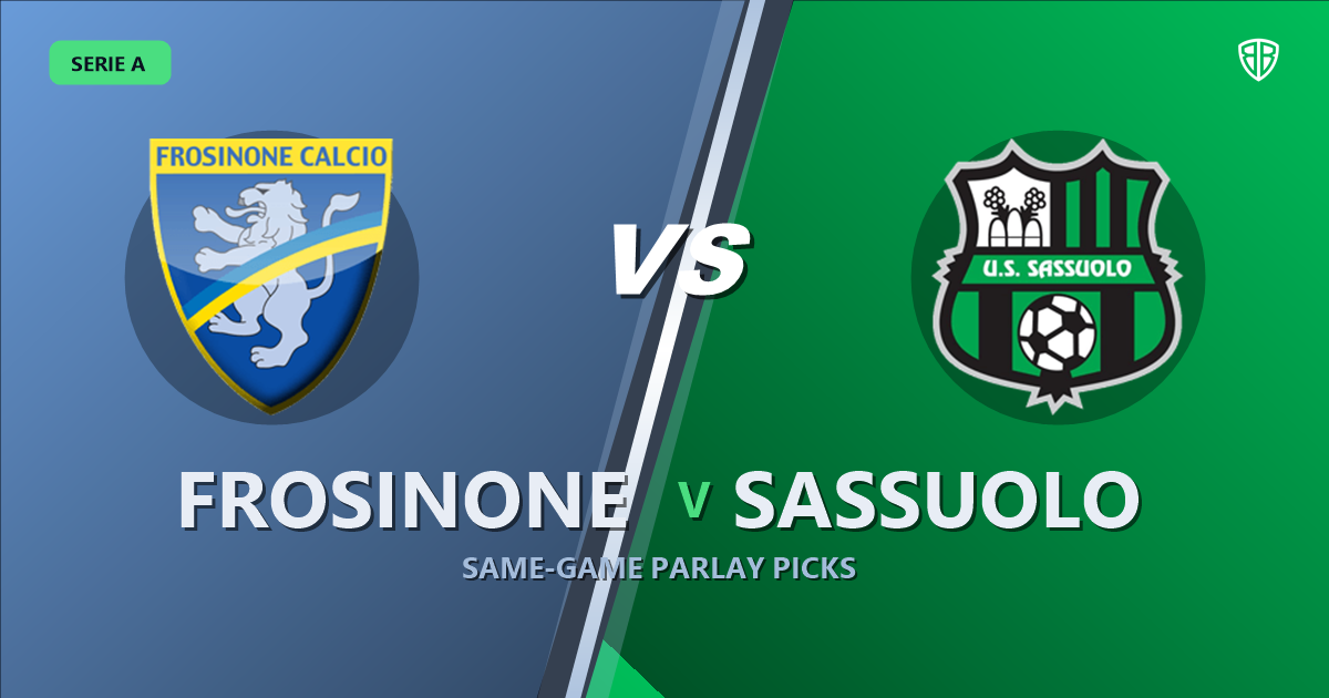 Frosinone vs Sassuolo Prediction & Same Game Parlay picks Value Parlay: Our Expert Serie A Analysis