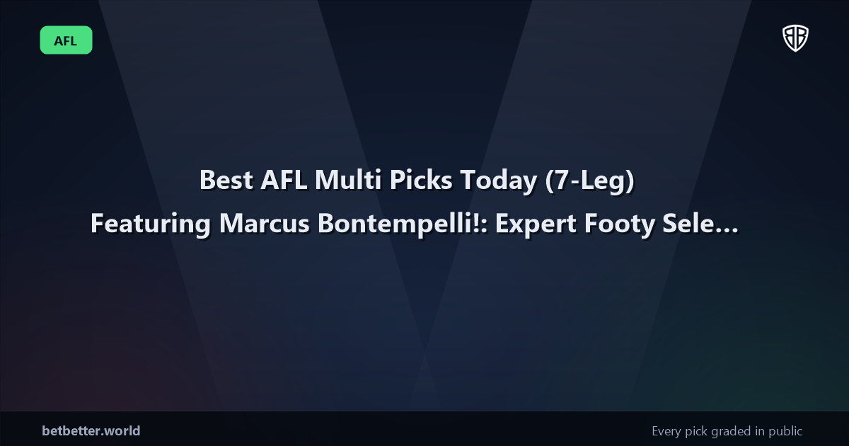 Best AFL Multi Picks Today, Wednesday 03/11 (7-Leg) Featuring Marcus Bontempelli!: Expert Footy Selections