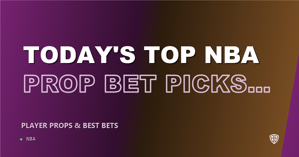 Today's Top NBA Prop Bet Picks & Predictions, Tuesday 10/20