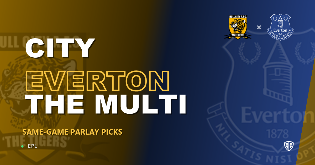 Hull City vs Everton Prediction & Same Game Parlay picks Top SGP: Smart Betting Angles