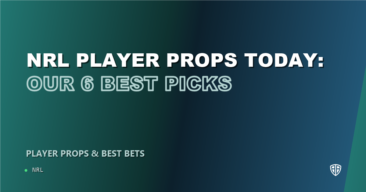 NRL player props today: our 6 best picks (September 11, 2026)
