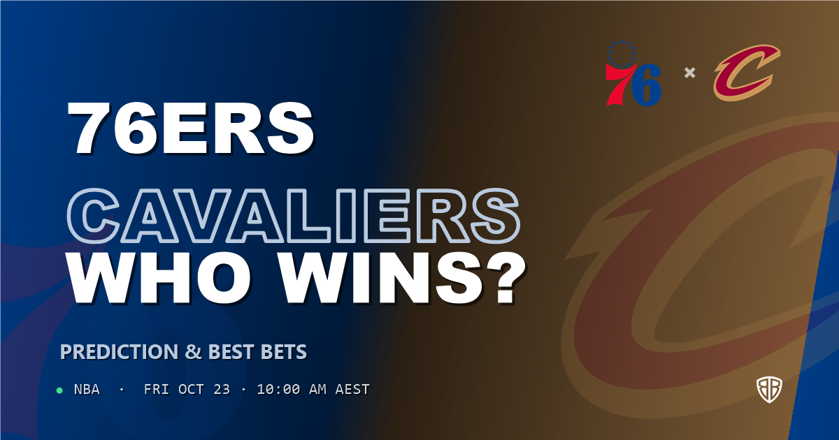 Philadelphia 76ers vs Cleveland Cavaliers Prediction & Picks, October 22, 2026