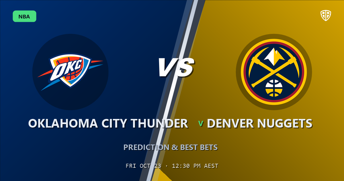 Oklahoma City Thunder vs Denver Nuggets Prediction & Picks, October 22, 2026