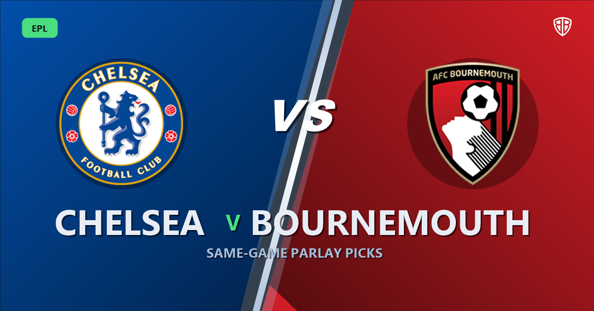 Chelsea vs Bournemouth Prediction & Same Game Parlay picks Value Parlay: Smart Betting Angles