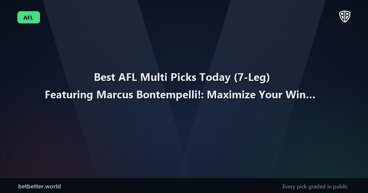 Best AFL Multi Picks Today, Thursday 03/12 (7-Leg) Featuring Marcus Bontempelli!: Maximize Your Winnings