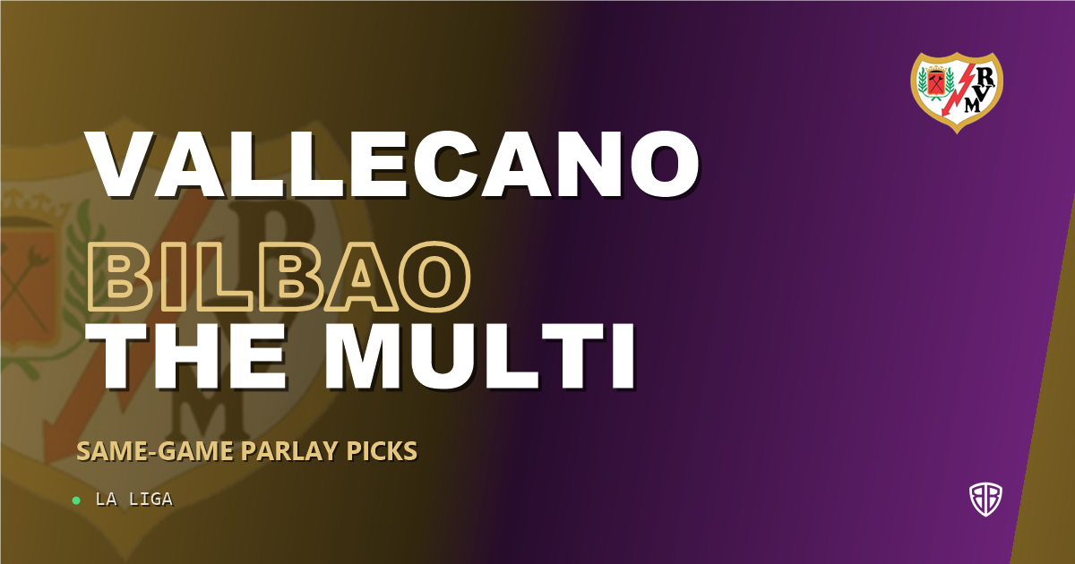 Rayo Vallecano vs Athletic Bilbao Prediction & Same Game Parlay picks Value Parlay: Don't Miss These Odds