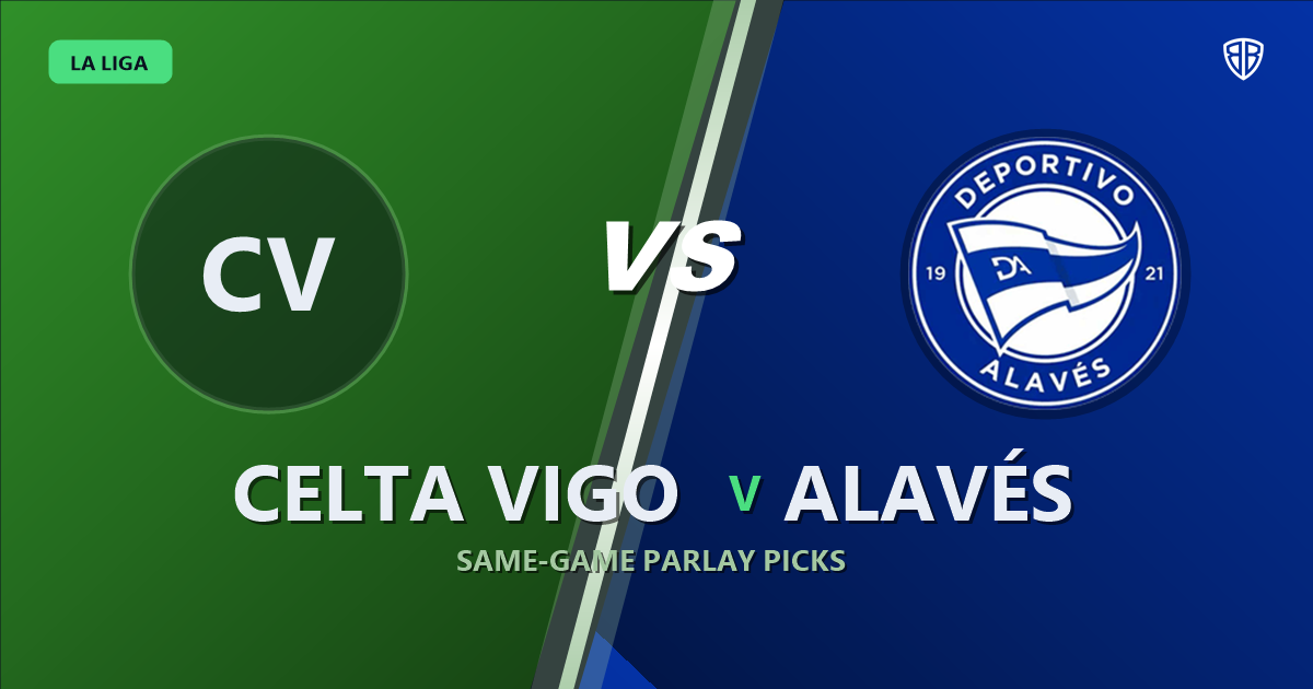 Celta Vigo vs Alavés Prediction & Same Game Parlay picks Top SGP: Smart Betting Angles