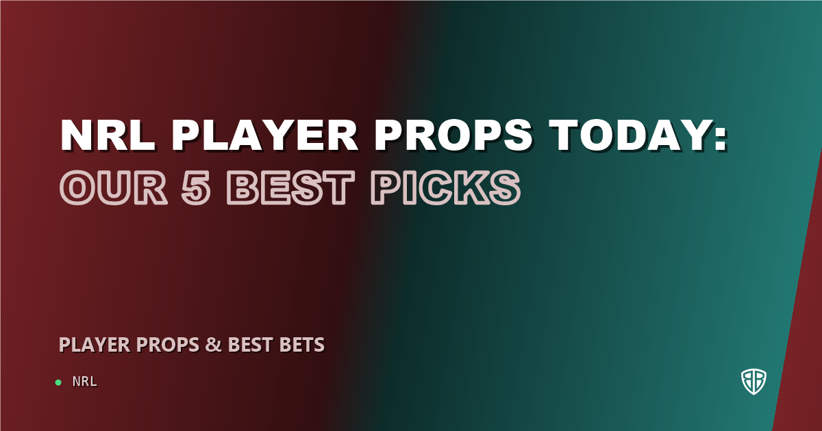 NRL player props today: our 5 best picks (September 13, 2026)