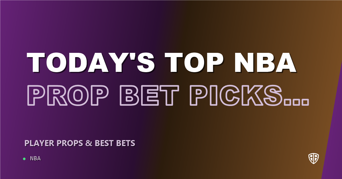 Today's Top NBA Prop Bet Picks & Predictions, Sunday 10/25