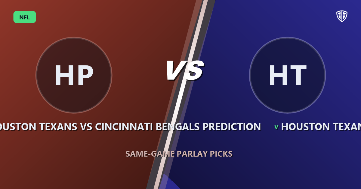 Houston Texans vs Cincinnati Bengals Prediction & Same Game Parlay Picks: Best SGP Options