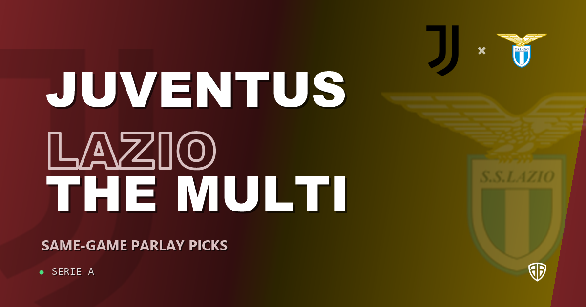 Juventus vs Lazio Prediction & Same Game Parlay picks Key Insights: Analytics Breakdown