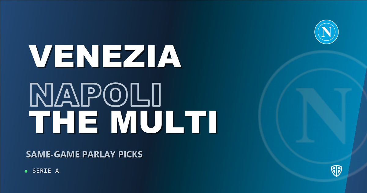 Venezia vs Napoli Prediction & Same Game Parlay picks Top SGP: Smart Betting Angles