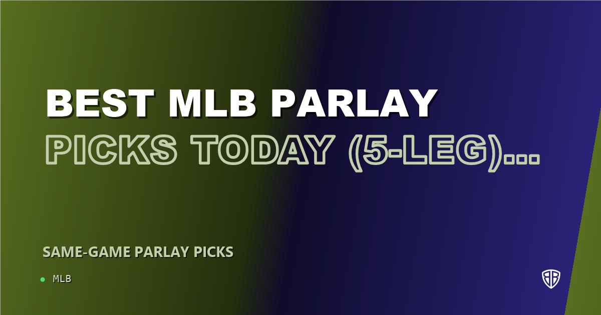 Best MLB Parlay Picks Today, Wednesday 08/27 (5-Leg)