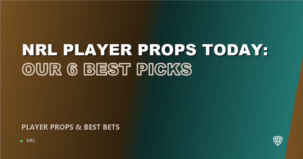 NRL player props today: our 6 best picks (September 18, 2026)