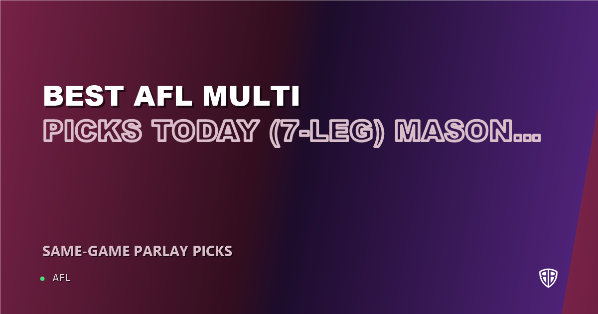 AFL news: Best AFL Multi Picks Today, Friday 03/20 (7-Leg) Mason Redman Prop Focus: Maximize Your Winnings