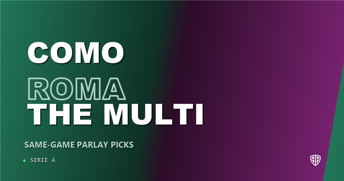 Como vs AS Roma Prediction & Same Game Parlay picks Top SGP: Smart Betting Angles