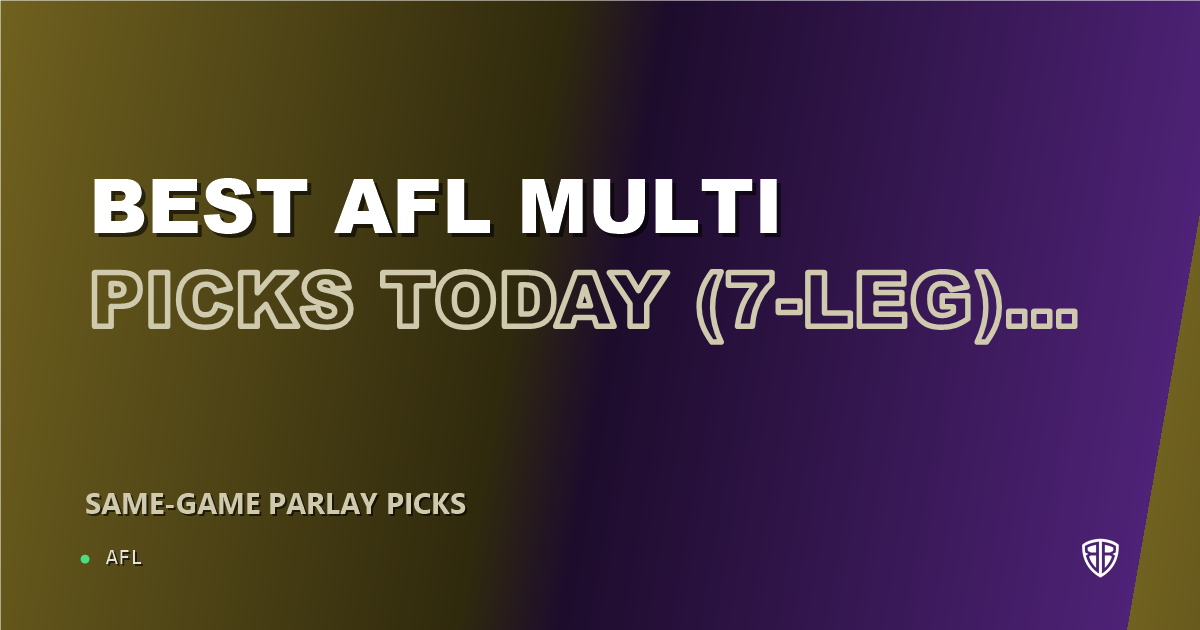 AFL news: Best AFL Multi Picks Today, Wednesday 03/25 (7-Leg) Featuring Colby McKercher!: Maximize Your Winnings