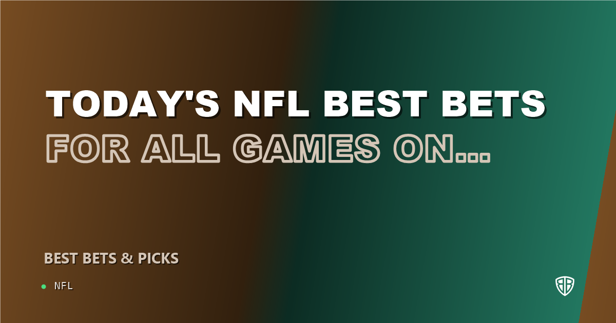 Today's NFL Best Bets for ALL Games on Saturday 09/19