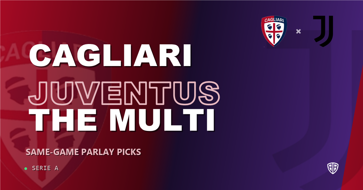 Cagliari vs Juventus Prediction & Same Game Parlay picks Top SGP: High-Value Opportunity
